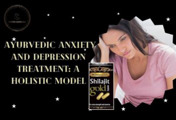 Ayurvedic Anxiety and Depression Treatment A Holistic Model